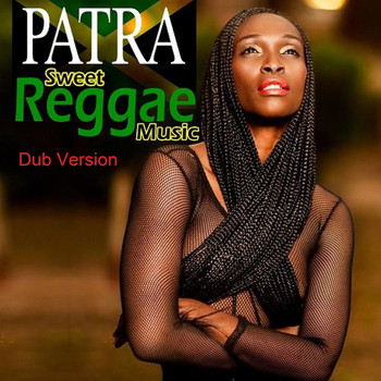Patra - Sweet Reggae Music Dub Version