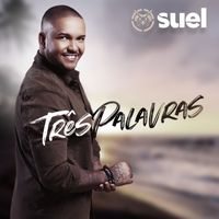 Suel - Três palavras