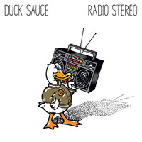 Duck Sauce / - Radio Stereo