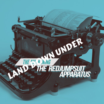 The Red Jumpsuit Apparatus - Land Down Under