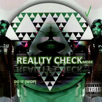 Mose - Reality Check Do It (Wop) (Explicit)