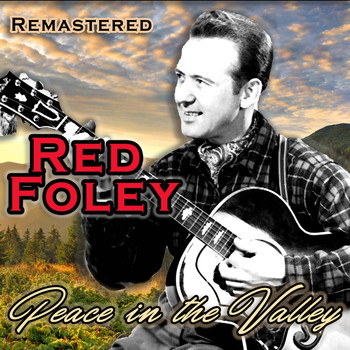 Red Foley - Peace in the Valley (Remastered)