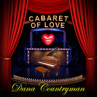 Dana Countryman - Cabaret of Love