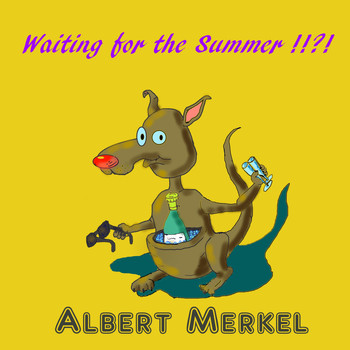 Albert Merkel - Waiting for the Summer !!?! (Explicit)