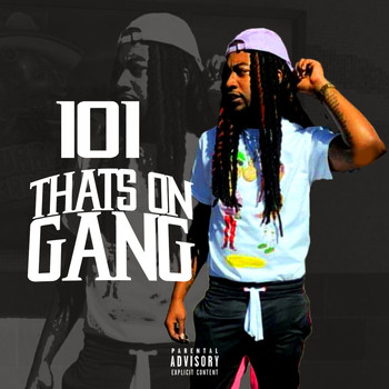 101 - That's on Gang (Explicit)