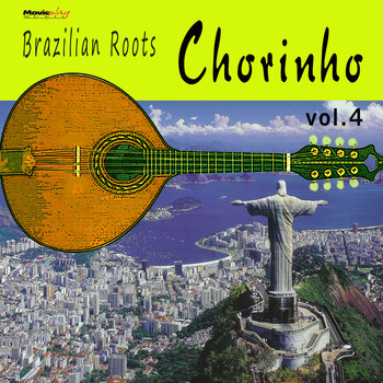 Various Artists - Chorinho, Vol. 4 (Brazilian Roots)