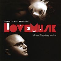 Kurt Weill - LoveMusik (Original Cast Recording)