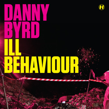 Danny Byrd - Ill Behaviour