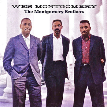 Wes Montgomery - The Montgomery Brothers (Remastered)