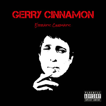 Gerry Cinnamon - Erratic Cinematic (Explicit)