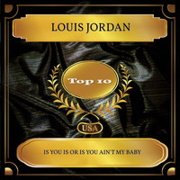 LOUIS JORDAN - Is You Is Or Is You Ain't My Baby (Billboard Hot 100 - No. 02)