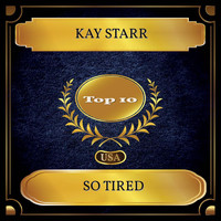 Kay Starr - So Tired (Billboard Hot 100 - No. 07)