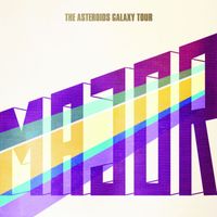 The Asteroids Galaxy Tour - Major
