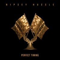 Nipsey Hussle - Perfect Timing (Explicit)