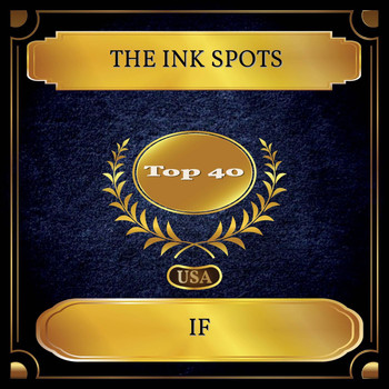 THE INK SPOTS - If (Billboard Hot 100 - No. 23)