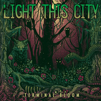 Light This City - Terminal Bloom