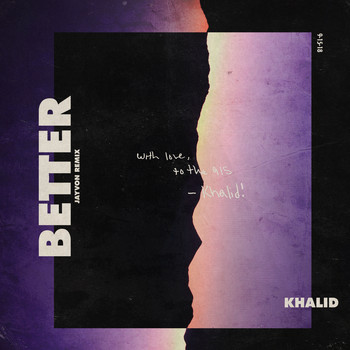 Khalid - Better (Jayvon Remix)
