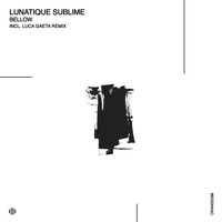 Lunatique Sublime - Bellow