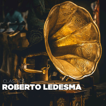Roberto Ledesma - Classics