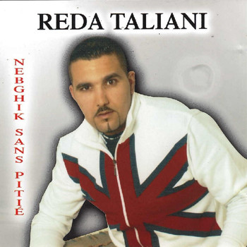 Reda Taliani / - Nebghik sans pitié
