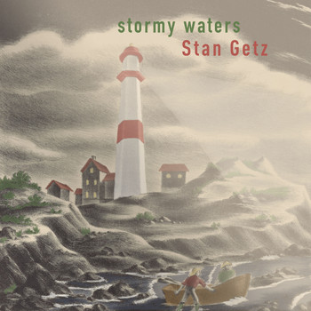 Stan Getz - Stormy Waters