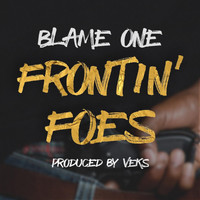 Blame One - Frontin' Foes