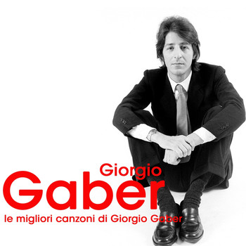 Giorgio Gaber - Le migliori canzoni di giorgio gaber