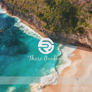 Rifkysetya featuring Nadya Irwandy - Those Goodbyes