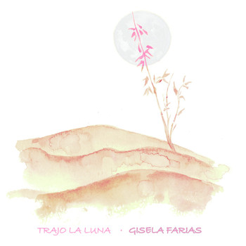 Gisela Farías - Trajo la luna