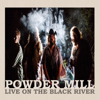 Powder Mill - Live on the Black River (Explicit)