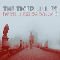 The Tiger Lillies - Devil's Fairground