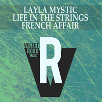 Layla Mystic, Life in the Strings - French Affair
