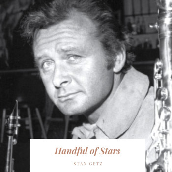 Stan Getz - Handful of Stars