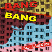 Bang Bang - Złe Dzielnice