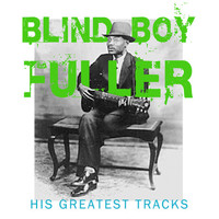 Blind Boy Fuller - His Greatest Tracks