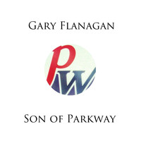 Gary Flanagan - Son of Parkway