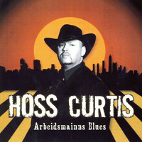 Hoss Curtis - Arbeidsmainns Blues