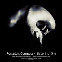Rossetti's Compass - Shivering Skin