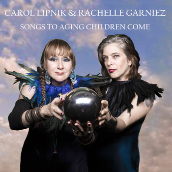 Carol Lipnik, Rachelle Garniez / - Songs to Aging Children Come