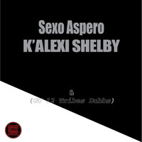 K'Alexi Shelby - Sexo Aspero