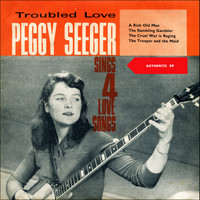 Peggy Seeger - Troubled Love (Original EP 192)