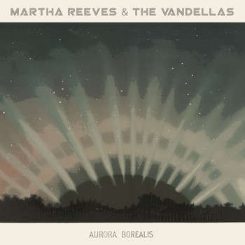 Martha Reeves & The Vandellas - Aurora Borealis