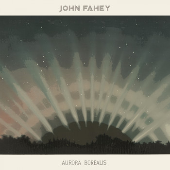 John Fahey - Aurora Borealis