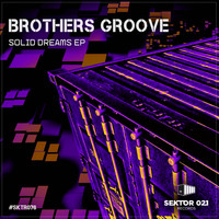 Brothers Groove - Solid Dreams EP