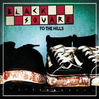 Black Square - To the Hills (Explicit)