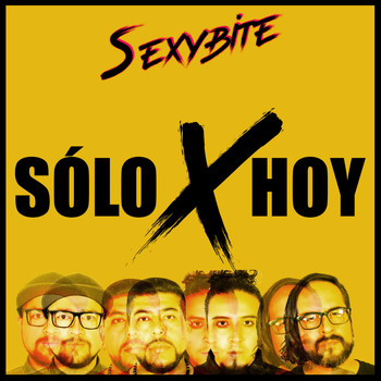Sexybite - Sólo X Hoy