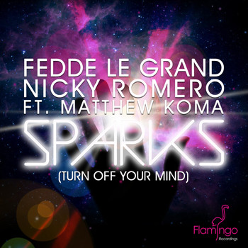 Fedde Le Grand and Nicky Romero - Sparks (Turn Off Your Mind)