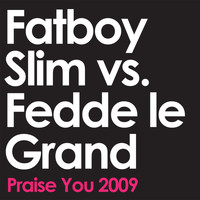 Fatboy Slim Vs Fedde le Grand - Praise You 2009 (Radio Edit)