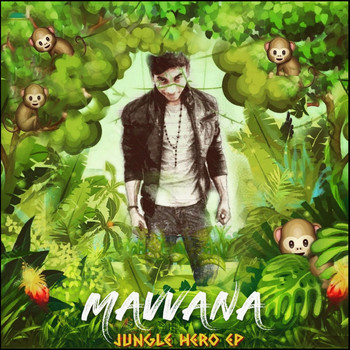 Mavvana - Jungle Hero EP