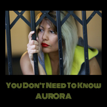 Aurora - You Don't Need To Know